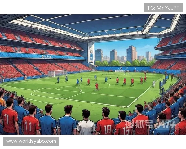 亚博足彩网提供专业的足球赛事分析与实时比分更新满足足球爱好者的多样需求 亚博足彩网提供专业的足球赛事分析与实时比分更新满足足球爱好者的多样需求